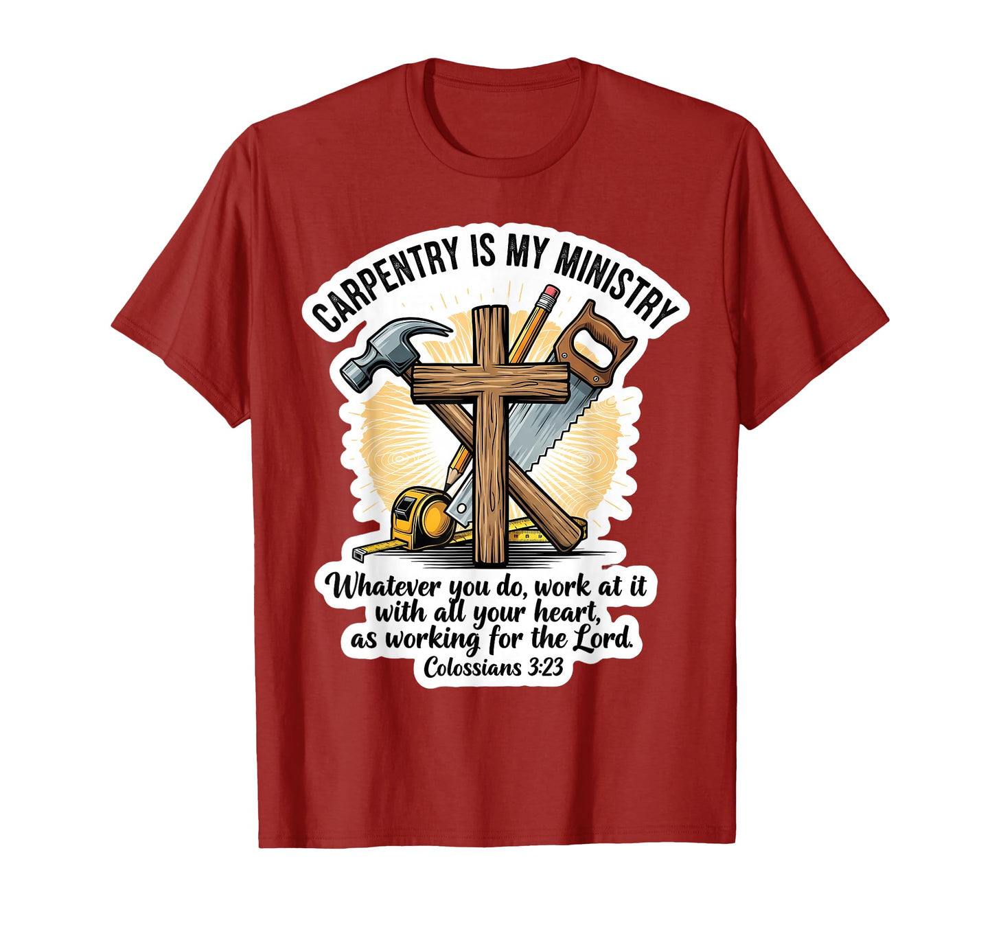 Christian Carpenter Carpentry is My Ministry Bible Verse God T-Shirt