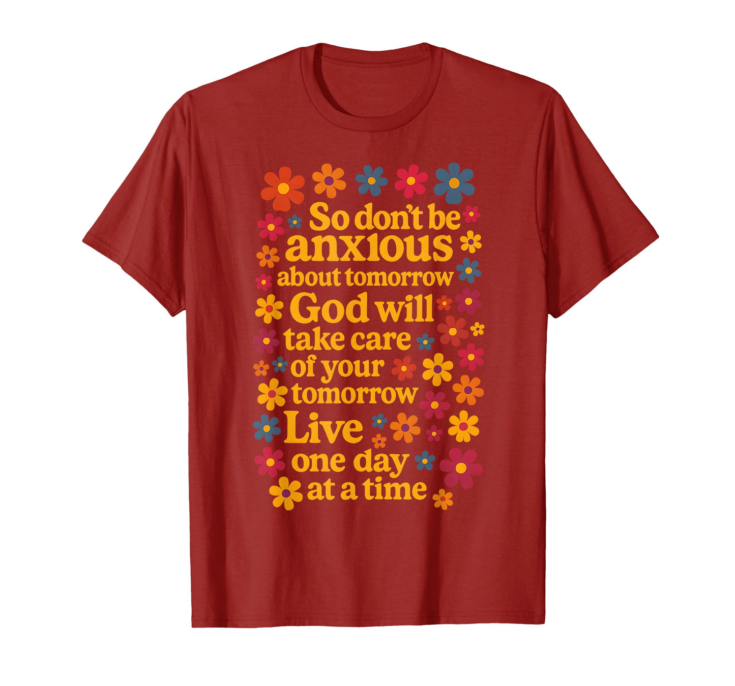 Don’t Be Anxious God Will Take Care Bible Faith Jesus T-Shirt