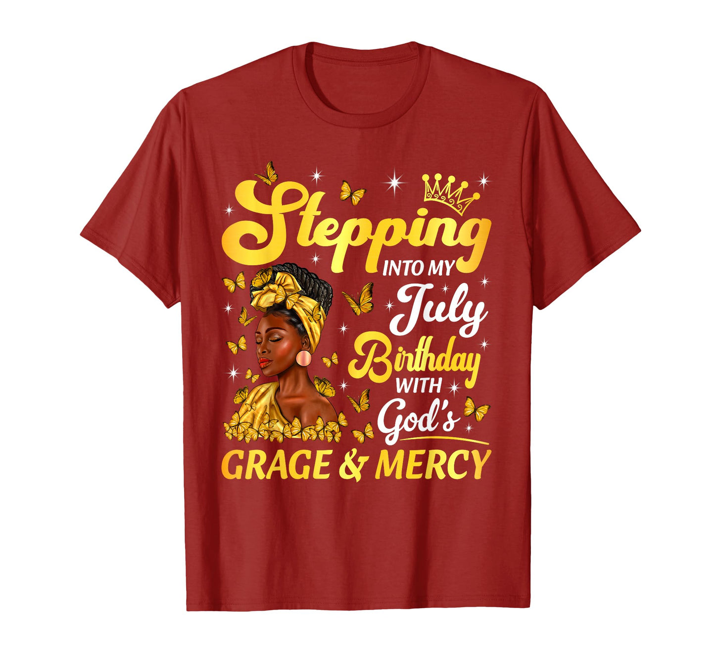 Stepping Into My July Birthday Afro Woman Religious Bday T-Shirt