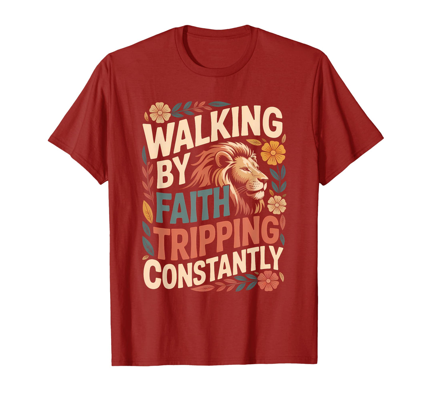 Walking by Faith Tripping Constantly Funny Walk with God T-Shirt