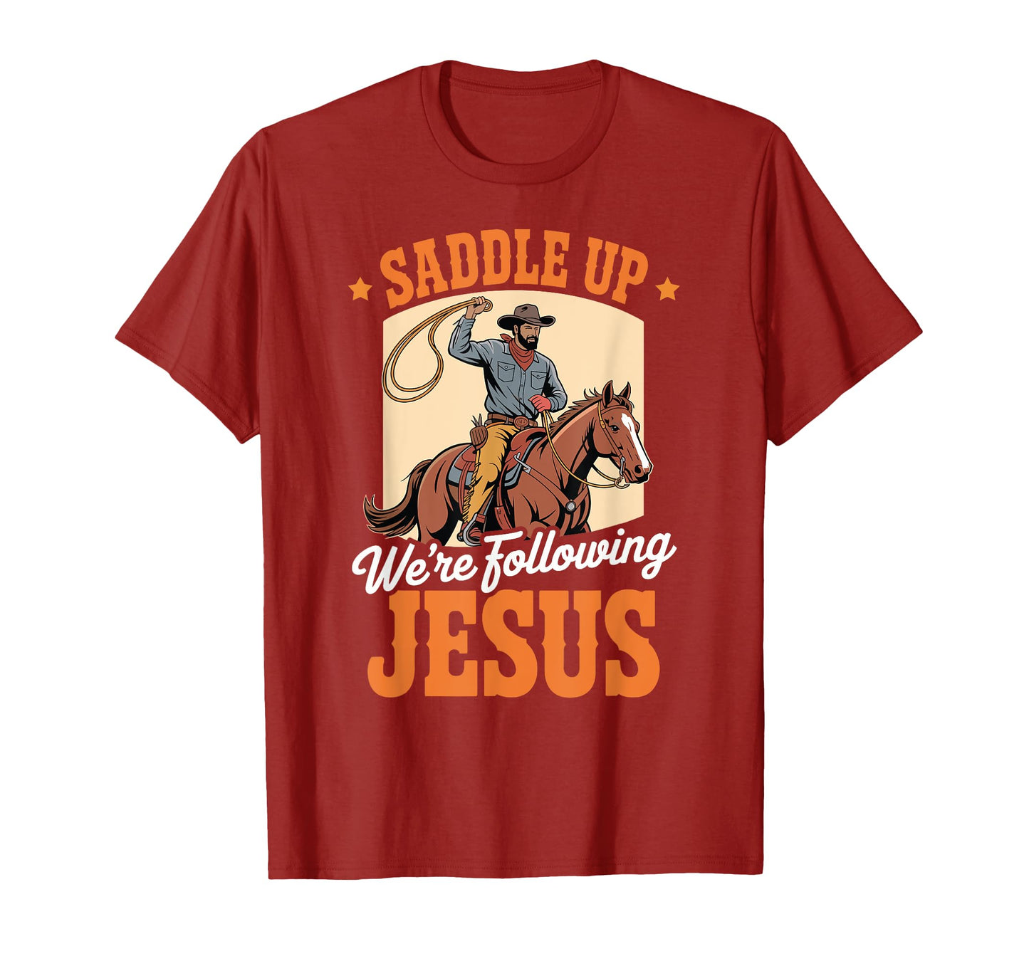 Saddle Up Were Following Jesus Faith Christian Scripture T-Shirt