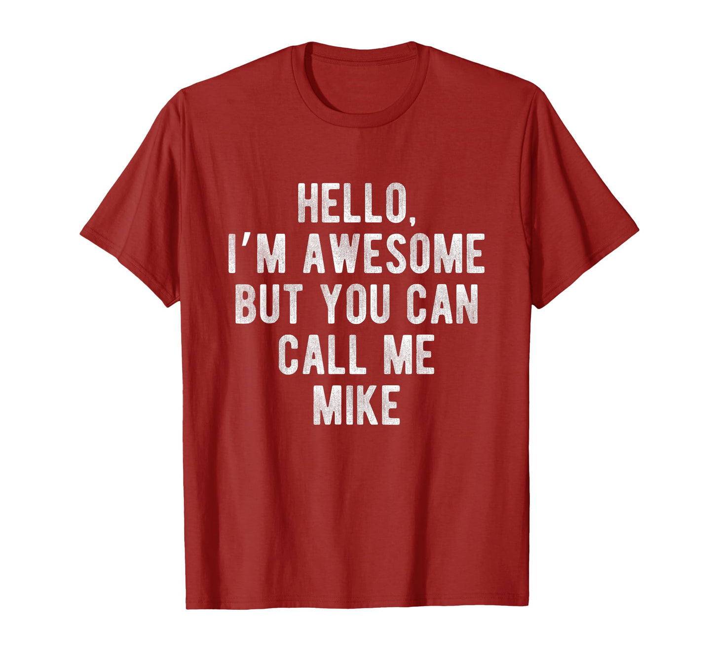 I'm Awesome But You Can Call Me Mike Funny Mike Name T-Shirt