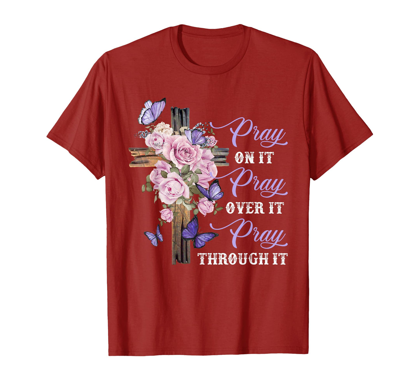 Pray On It Pray Over It Pray Through It Christian T-Shirt