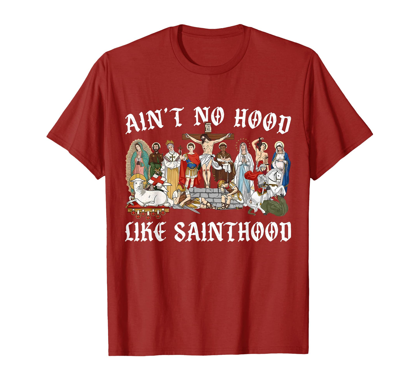 Ain't No Hood Like Sainthood Faith-Based Christian Religious T-Shirt