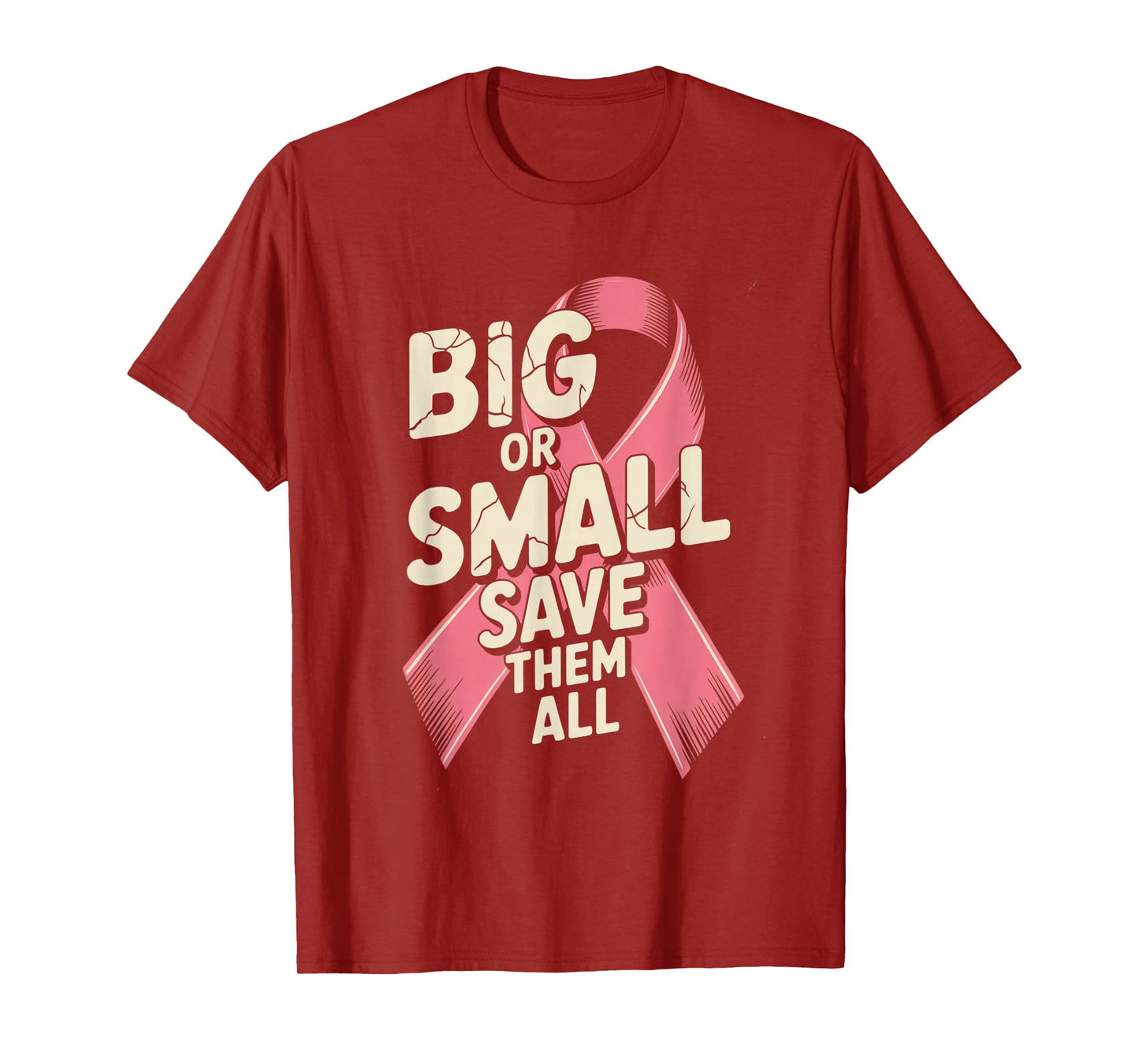 Big Or Small Save Them All Save The Tatas Breast Cancer Pink T-Shirt