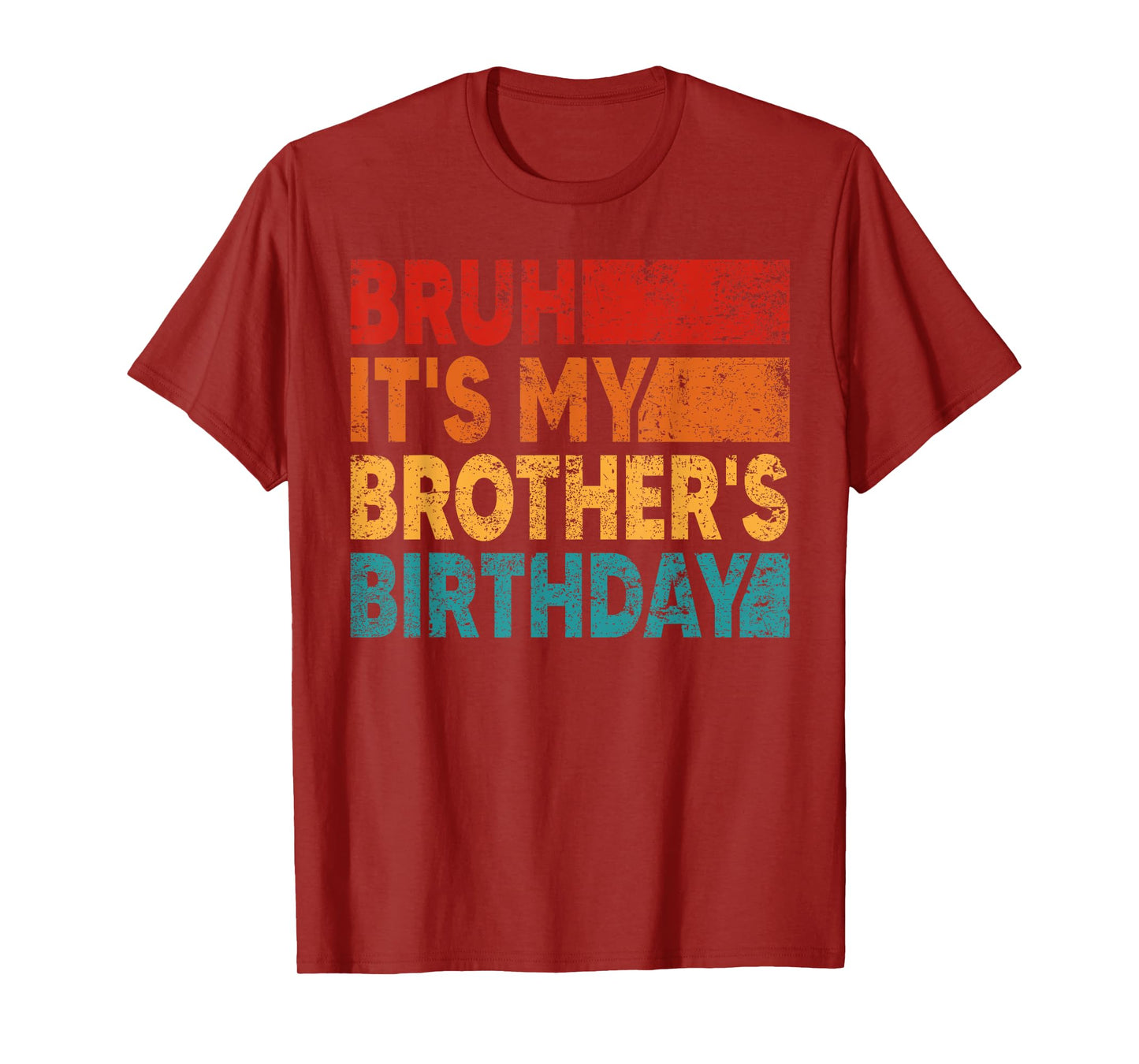 Bruh It's My Brother's Birthday Vintage Birthday Brother T-Shirt