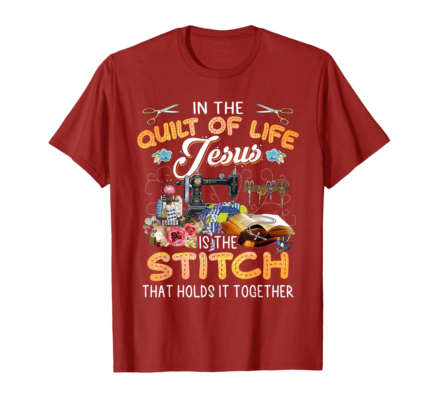 In The Quilt Of Life Jesus Is The Stitch T-Shirt