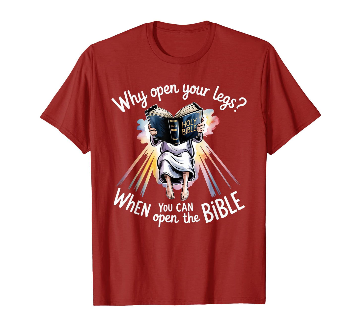 Groovy Jesus Why Open Your Legs When You Can Open The Bible T-Shirt