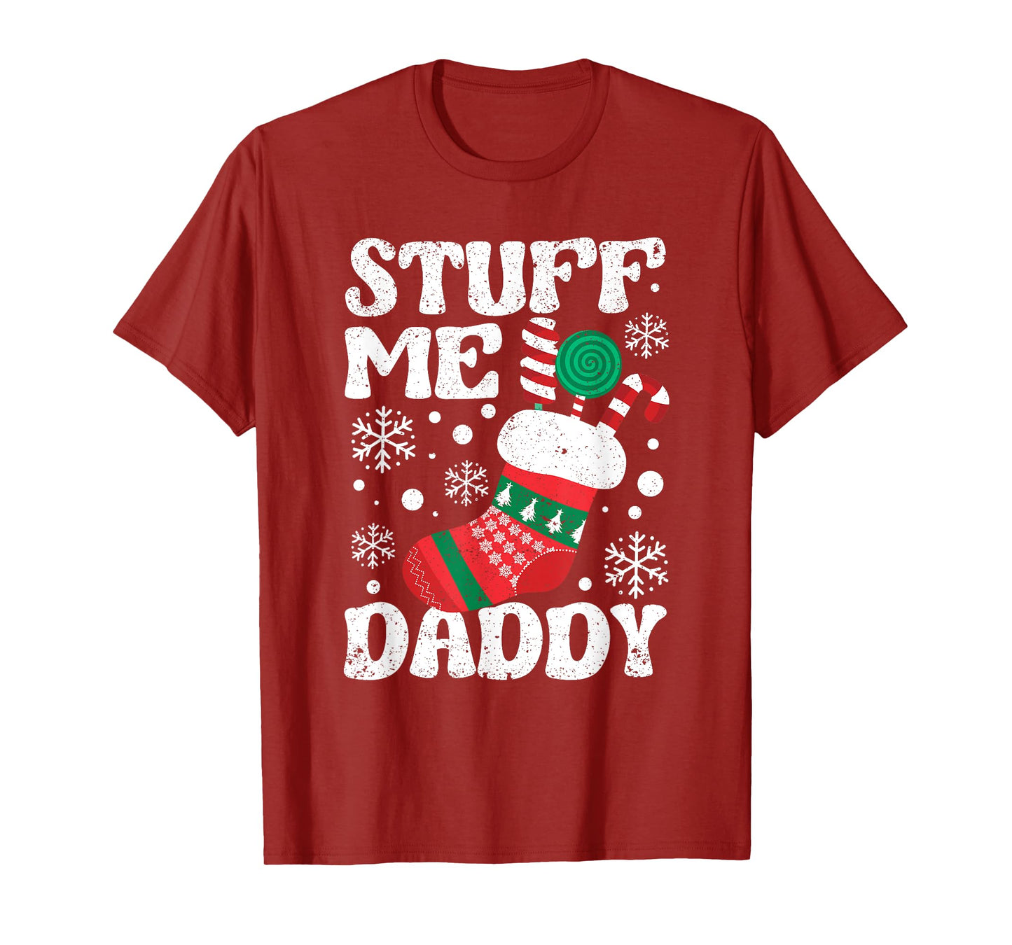 Stuff Me Daddy Naughty Christmas Jokes Stocking Dirty Xmas T-Shirt