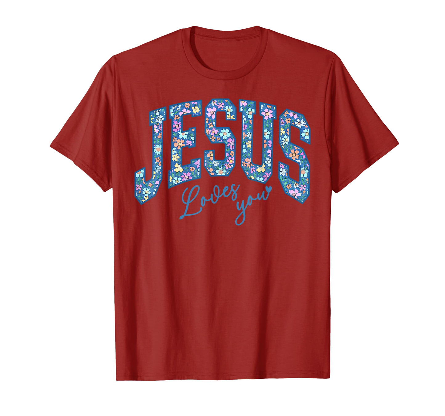 Jesus Loves You, Bible God Faith Church Christian T-Shirt