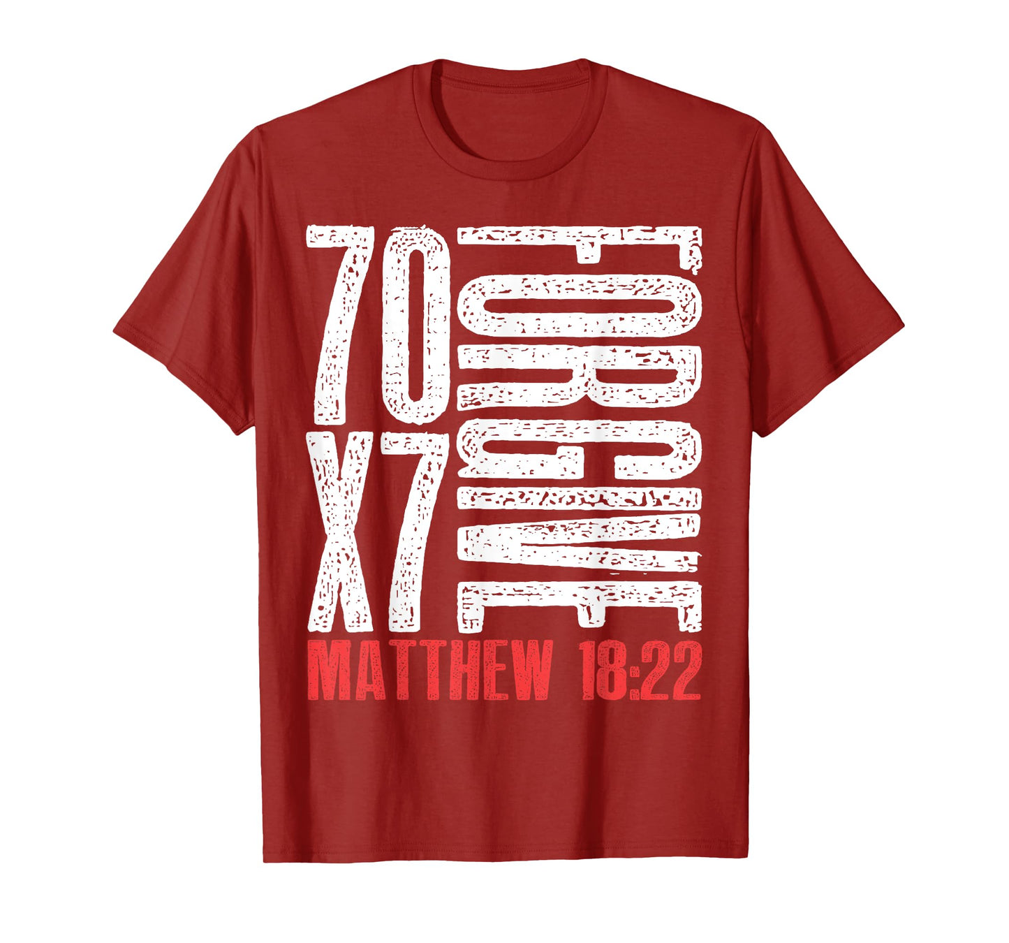 Forgive 70 x 7 Times Seventy Times Seven Jesus Matthew 18:22 T-Shirt