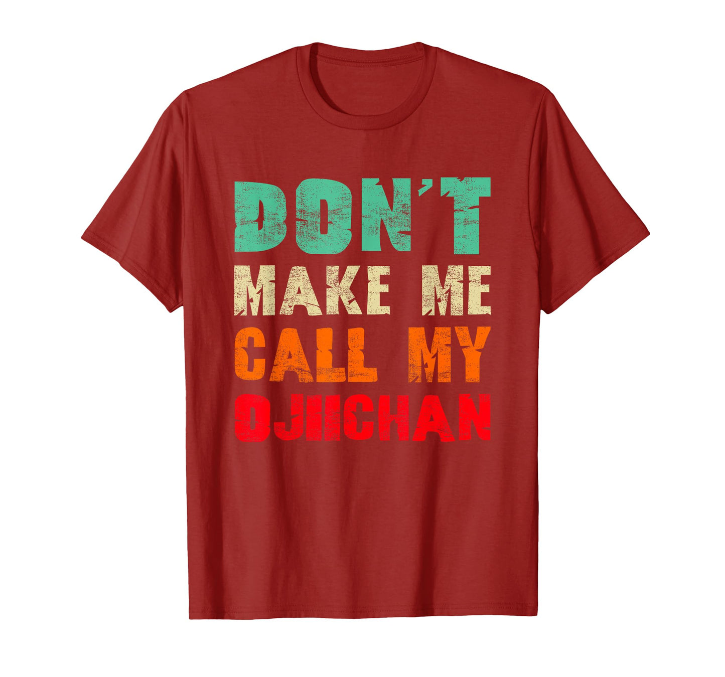 Don't Make Me Call My Ojiichan Grandpa Funny Grandchild T-Shirt