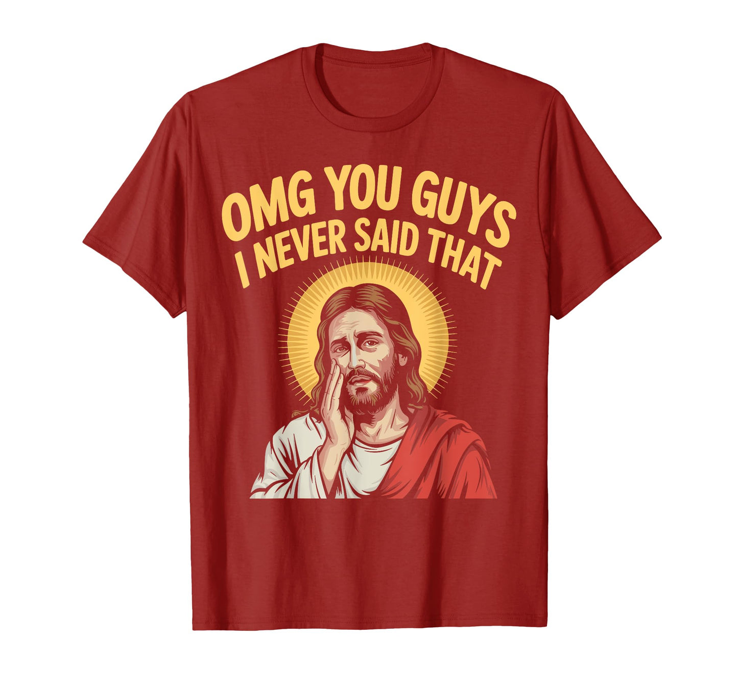 OMG You Guys I Never Said That Jesus Christian Faith Meme T-Shirt