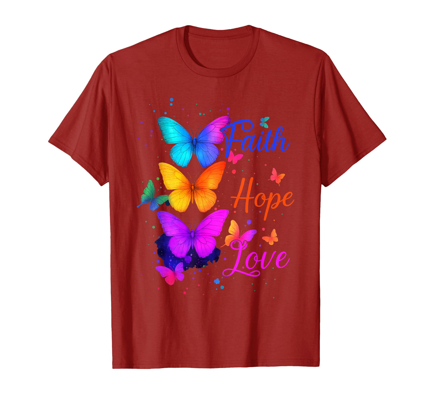 Faith Hope Love Butterfly Colorful Inspirational Quote T-Shirt
