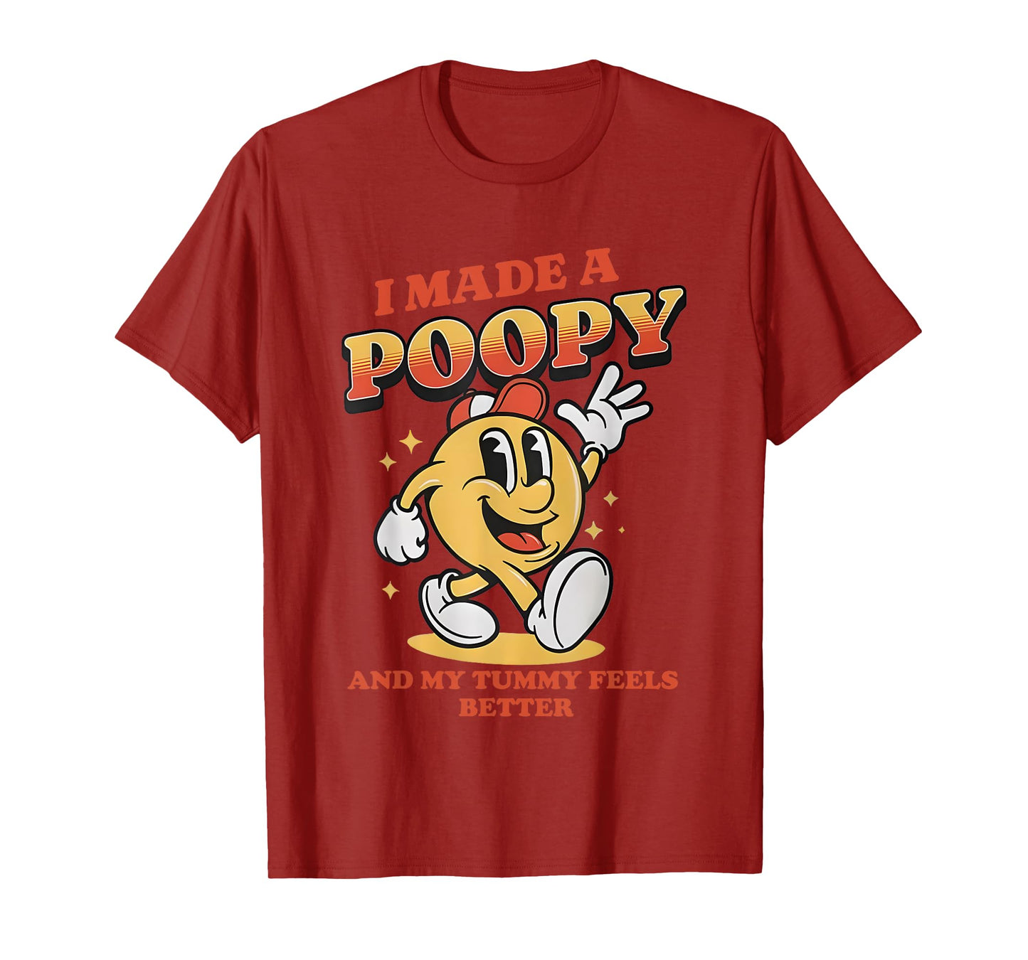 I Made a Poopy and My Tummy Feel Better Adult Humor Meme T-Shirt