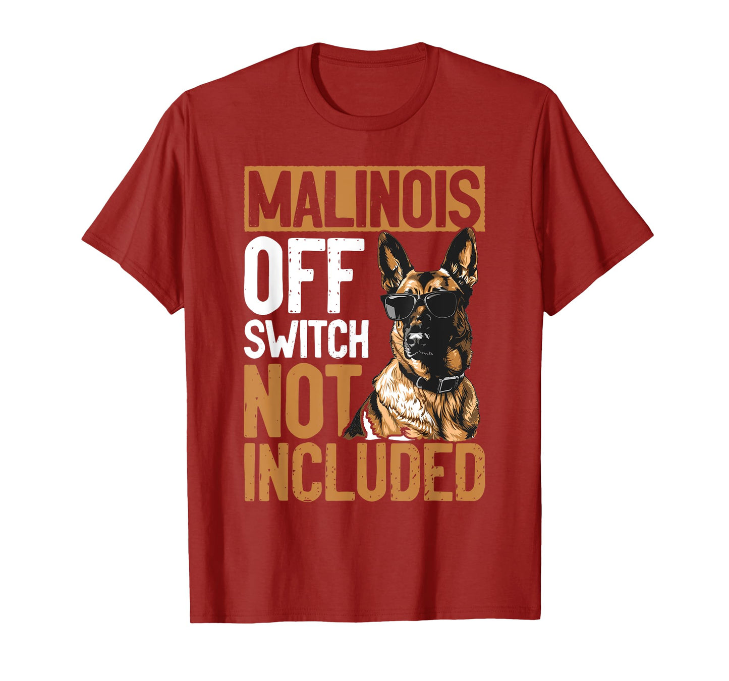 Belgian Malinois Dog Breed Malinois, Off Switch Not Included Men Women Girls Kids T-Shirt