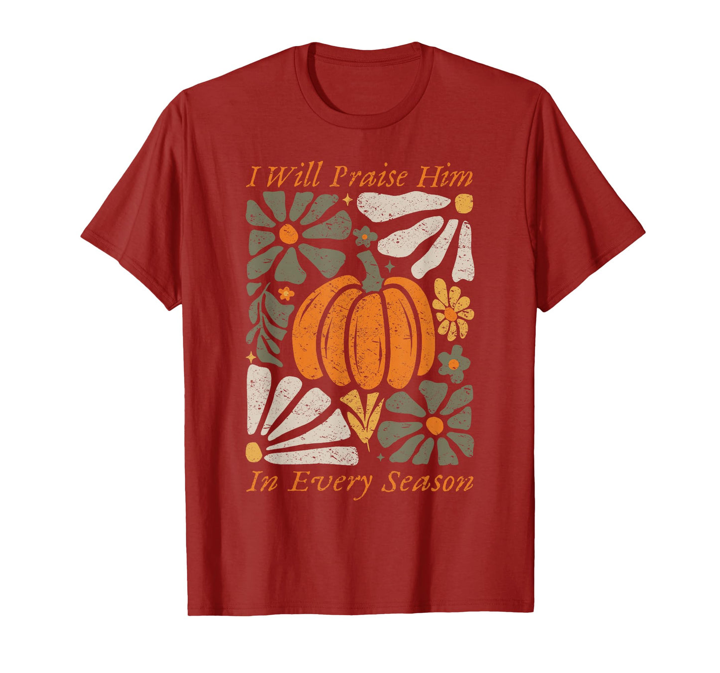 I Will Praise Him in Every Season Pumpkin Fall T-Shirt