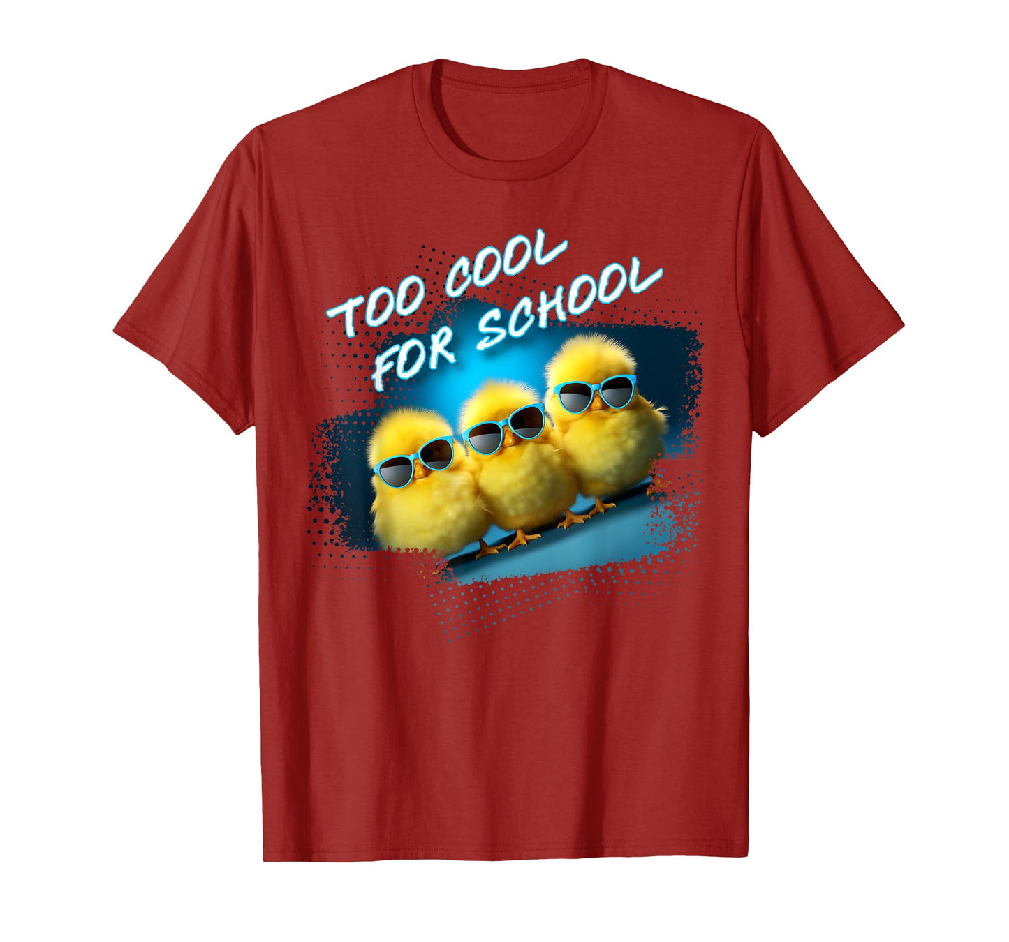 Too Cool For School – 3 Funny Baby Chicks Teacher Student T-Shirt for Men Women Kids