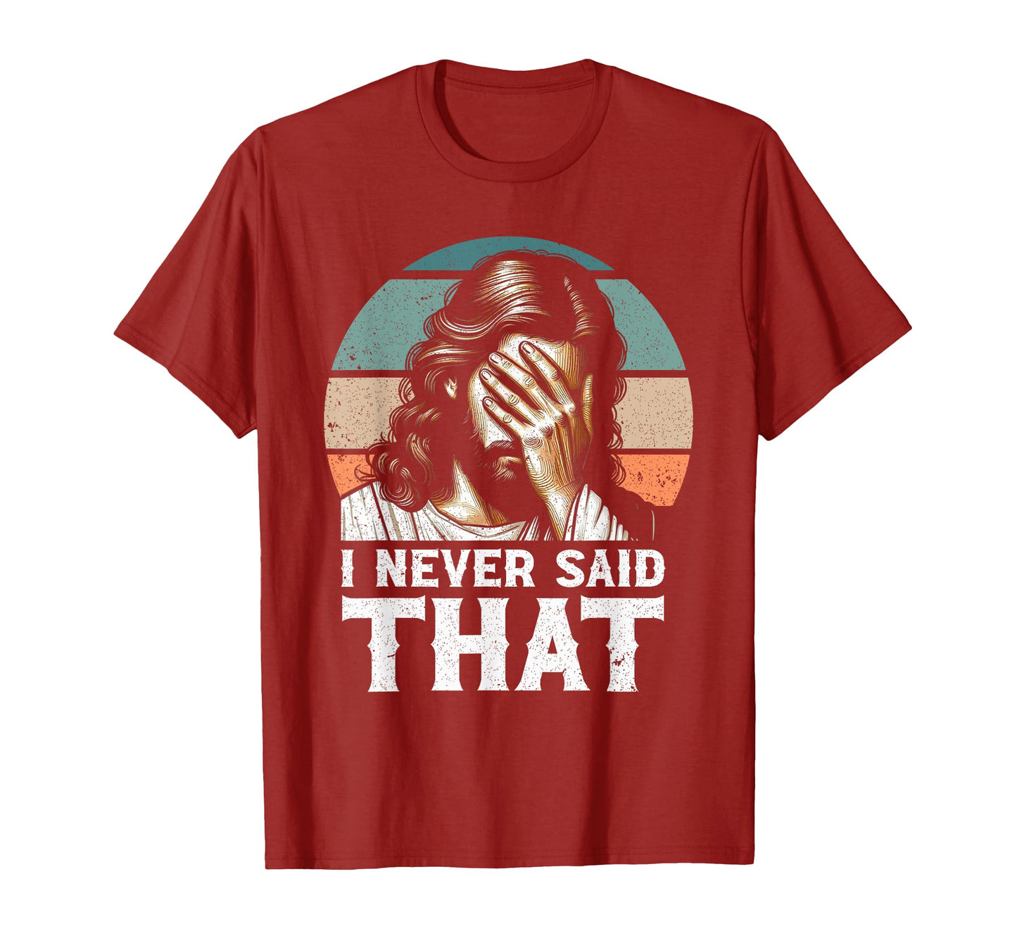 I Never Said That Jesus Meme Funny Christian God Religious T-Shirt