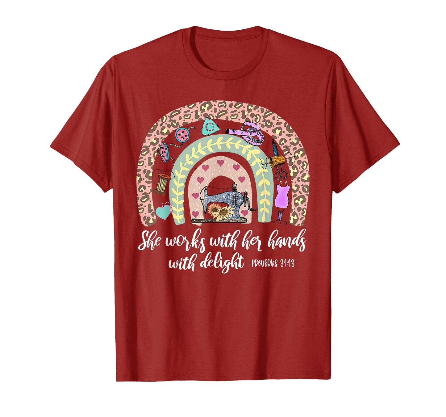 Rainbow She Works With Her Hands In Delight Christian Sewing T-Shirt