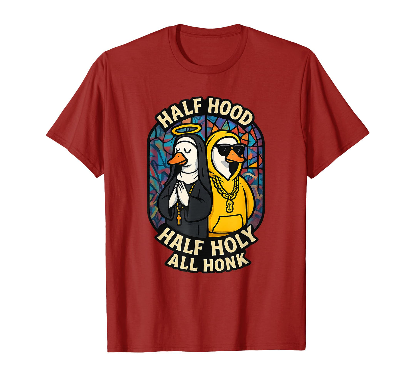 Half Hood Half Holy All Honk Funny Geese God's Silly Goose T-Shirt