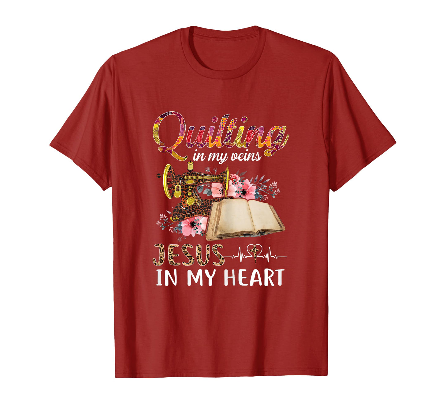 Quilting in my Veins Jesus in My Heart Funny Sewing Gifts T-Shirt