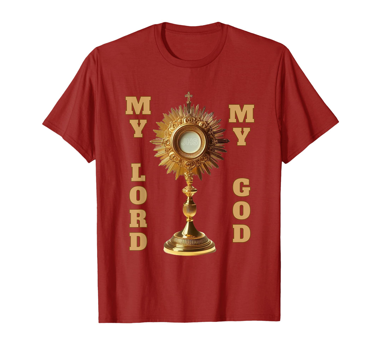 Jesus Christ Blessed Sacrament My Lord T-Shirt