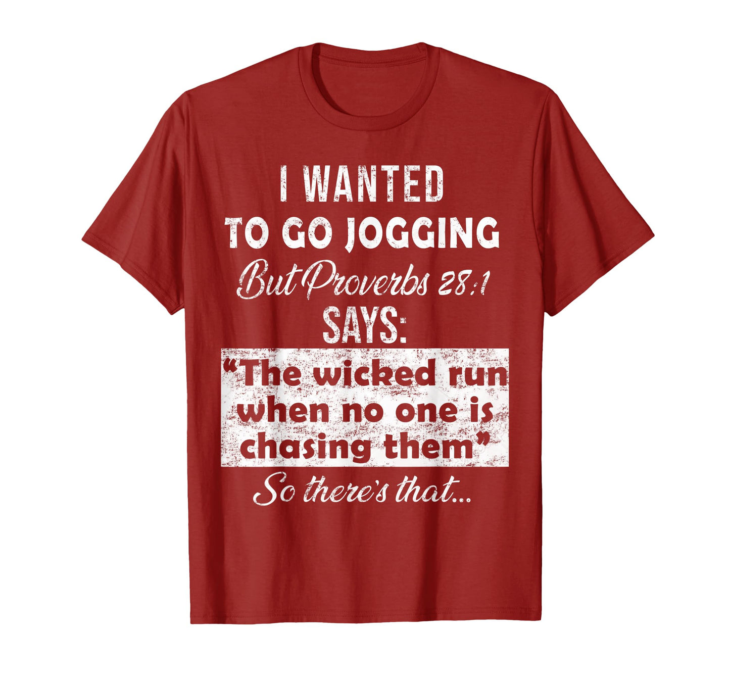 I Wanted To Go Jogging But Proverbs 28 1 T-Shirt