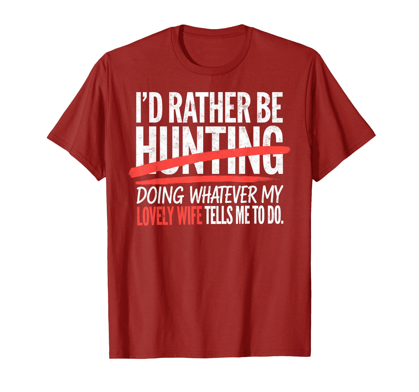 I'd Rather Be Hunting Do What Wife Tells Me Hunter Husband T-Shirt