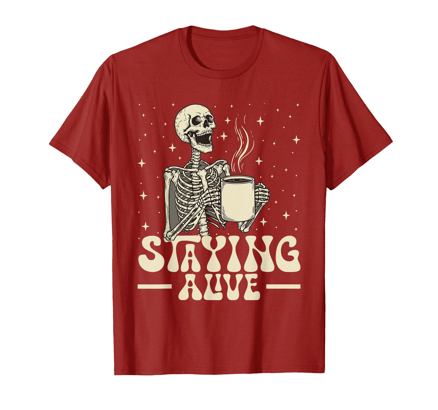 Staying Alive Funny Skeleton Coffee Retro Groovy Skull T-Shirt