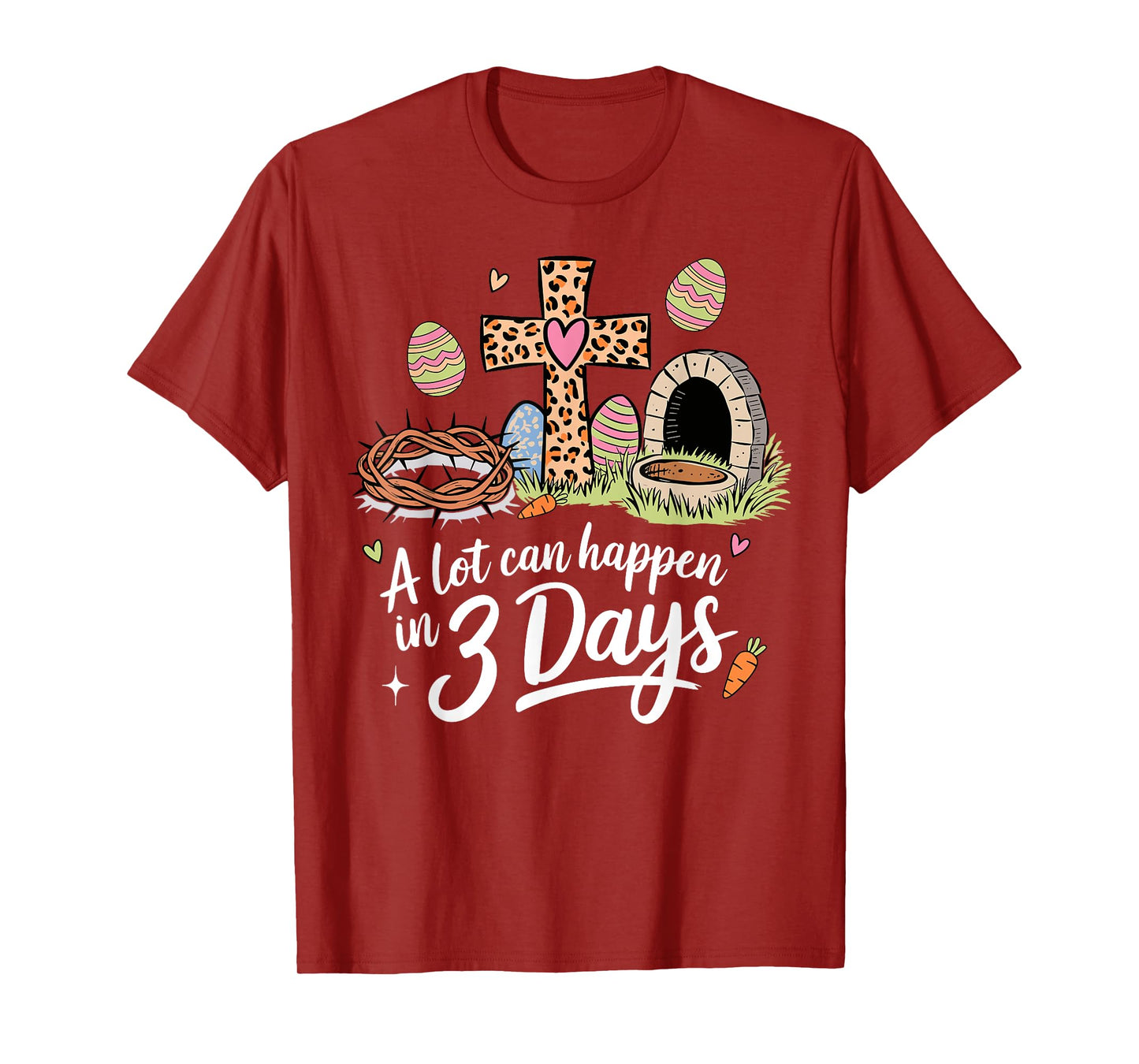 A Lot Can Happen In 3 Days Happy Easter Christian Religious T-Shirt