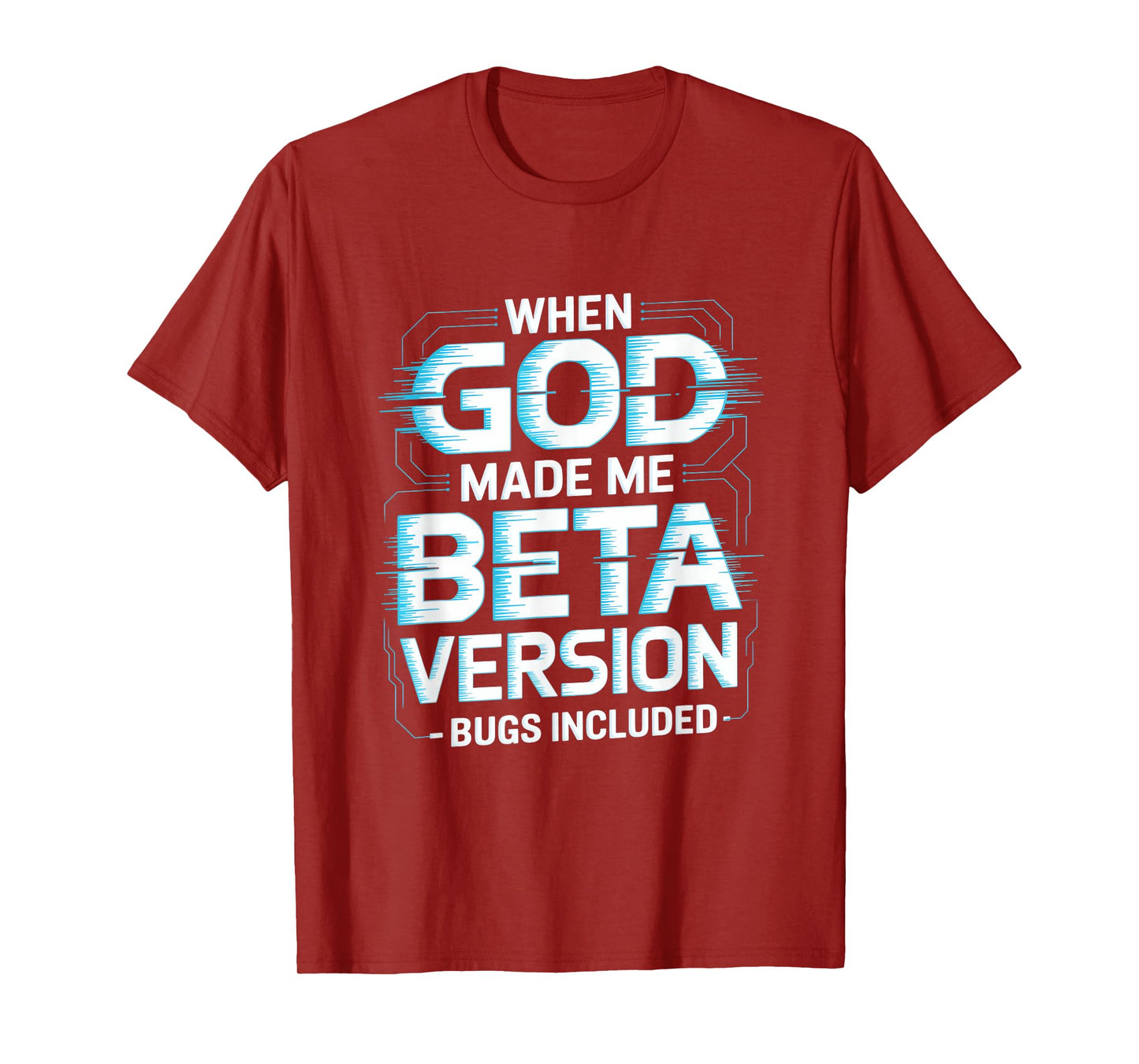 When God Made Me Beta Version Humor T-Shirt
