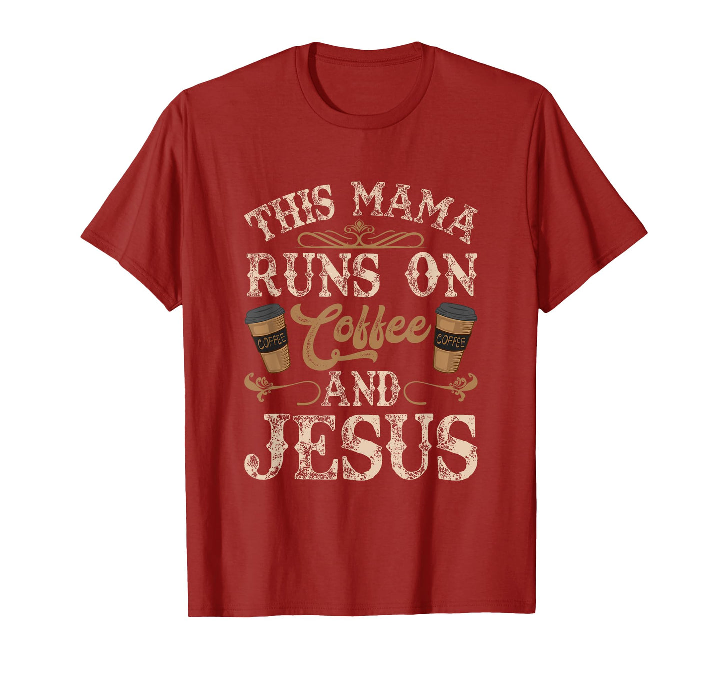 This Mama Runs On Coffee And Jesus Coffee Lover Christian T-Shirt