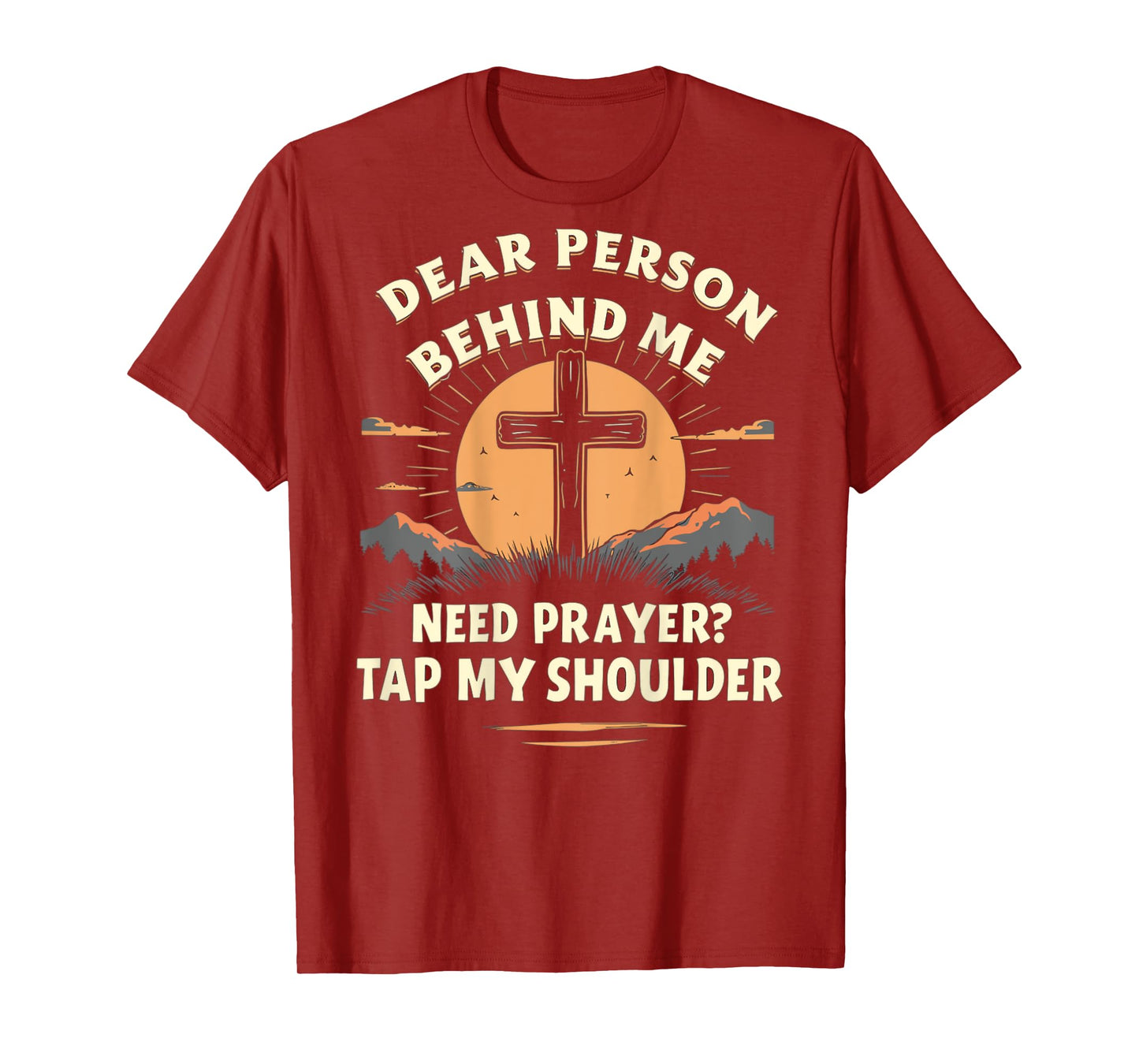 Dear Person Behind Me Need Prayer Tap My Shoulder T-Shirt