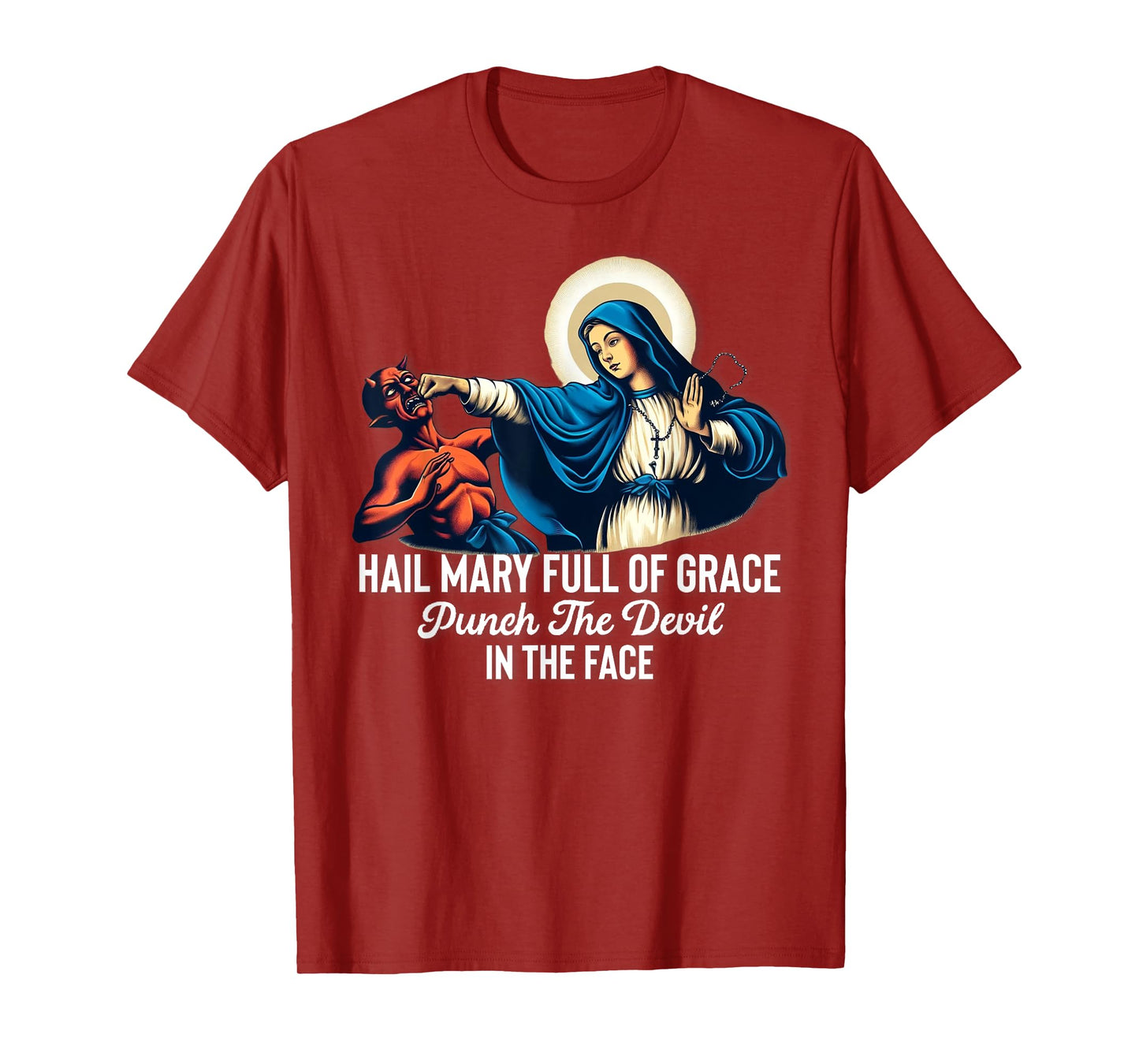 Hail Mary Full of Grace Punch the Devil in the Face Catholic T-Shirt