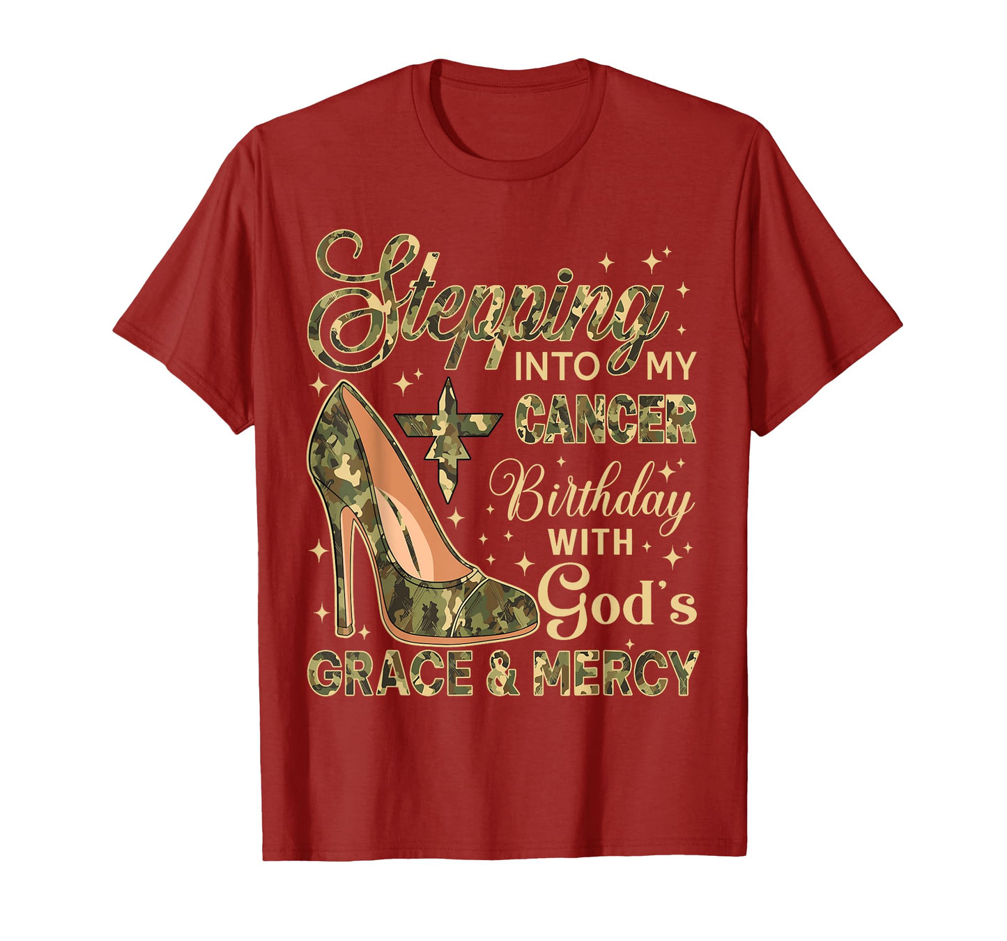 Stepping Into My Cancer Birthday with God's Grace Mercy Camo T-Shirt