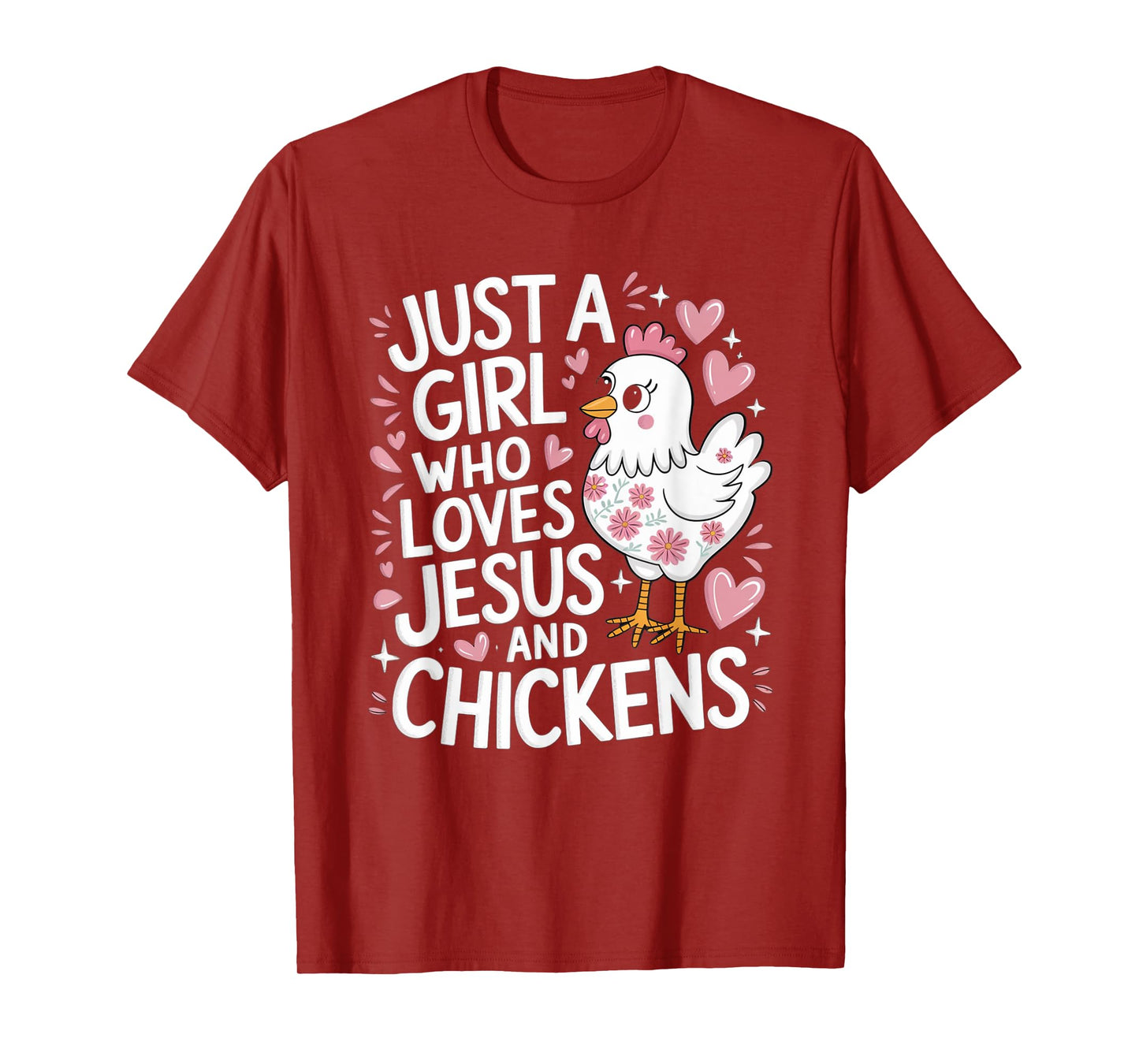 Just A Girl Who Loves Jesus And Chickens Christian Faith T-Shirt