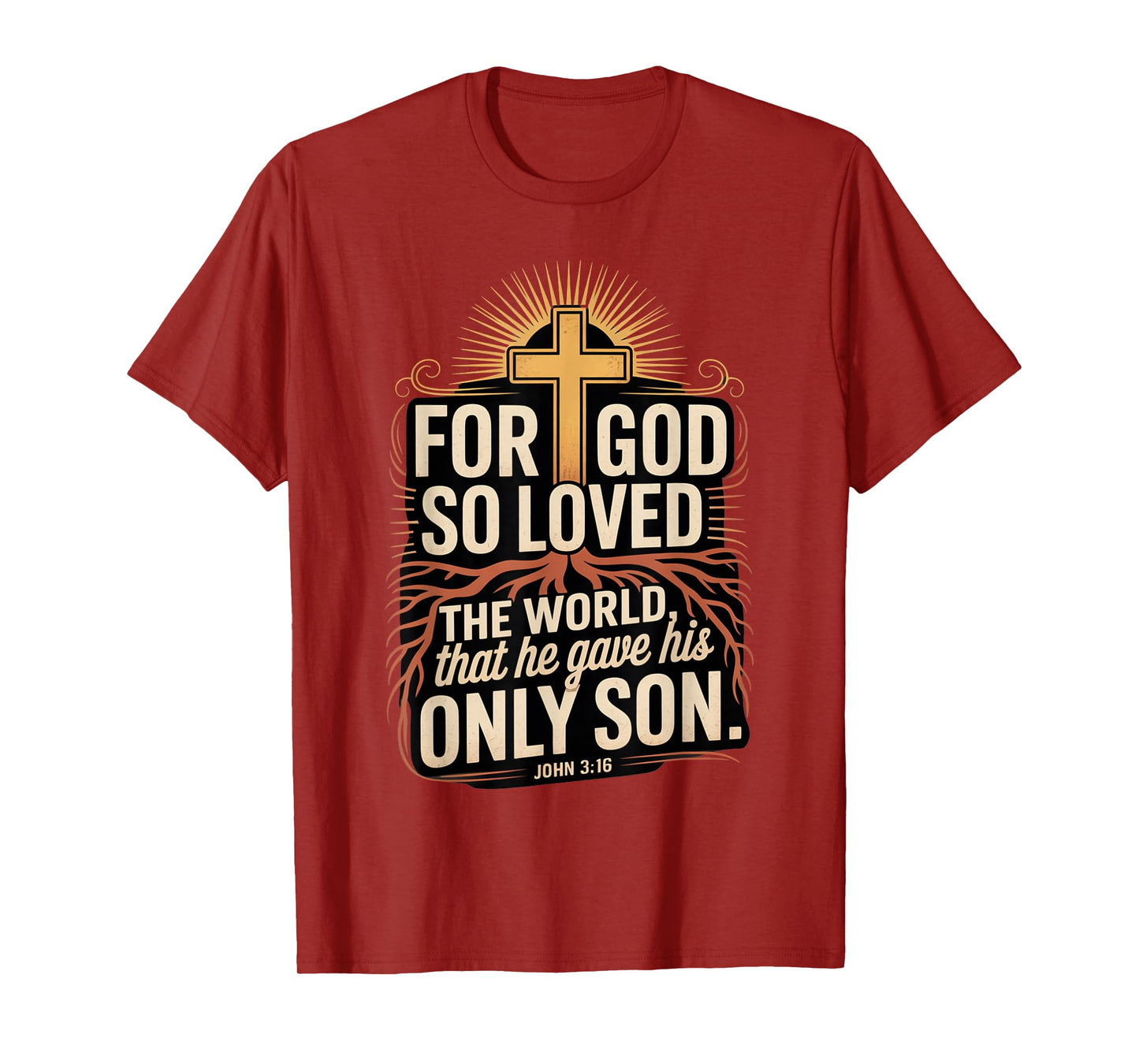 for God So Loved The World Only Son John 3:16 Christian T-Shirt