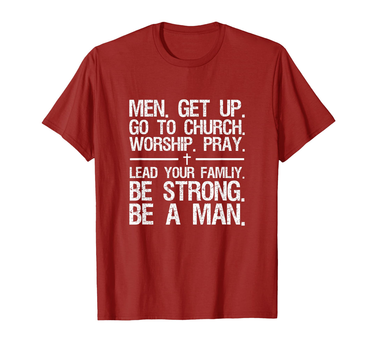 Men Get Up Go To Church Worship Pray Lead Your Family T-Shirt