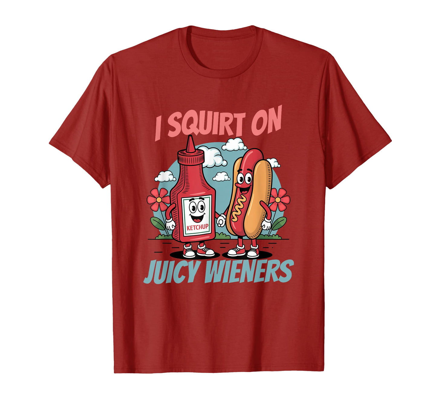 Funny Swap I Squirt On Juicy Wieners Embarrassing T-Shirt