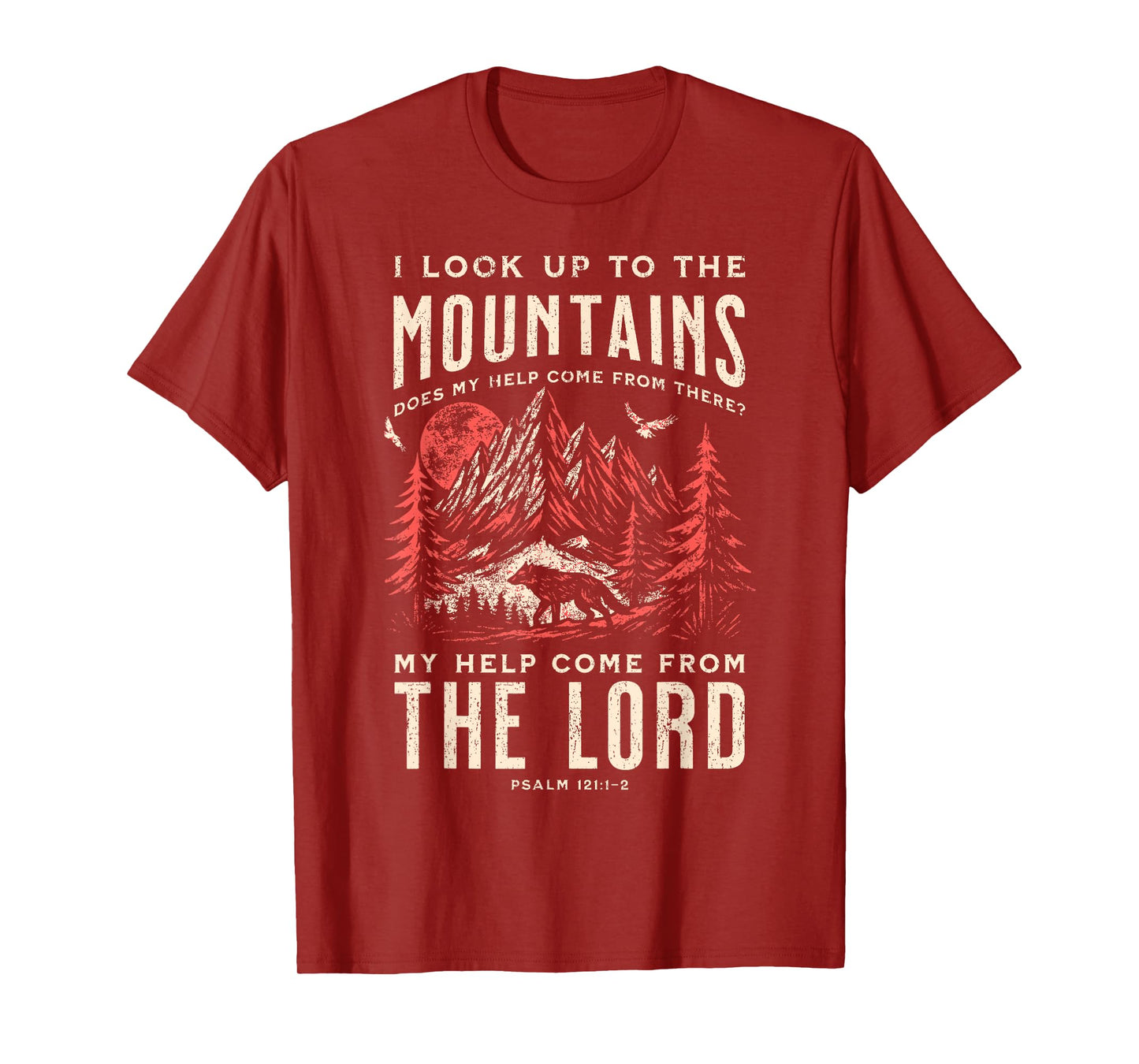 Look Up Tp The Mountains Psalm 121 T-Shirt