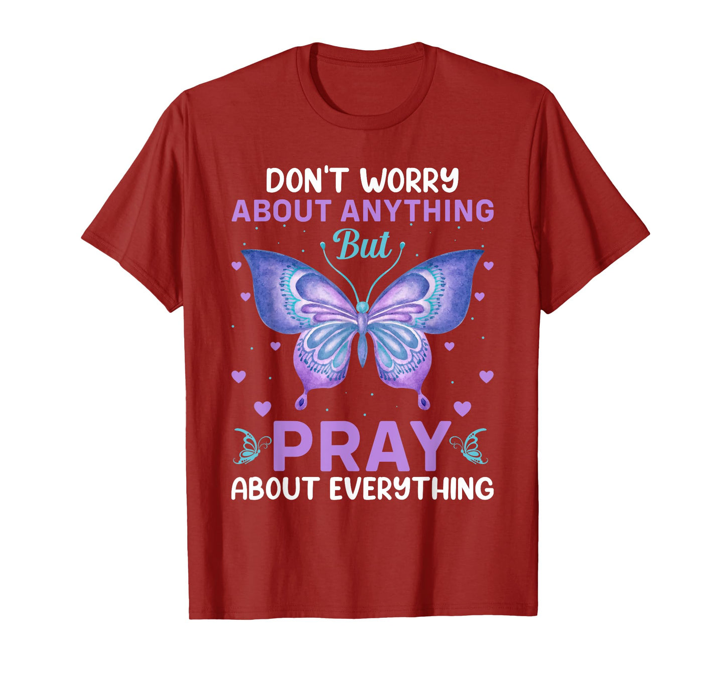 Don't Worry About Anything Pray About Everything Bible Verse T-Shirt