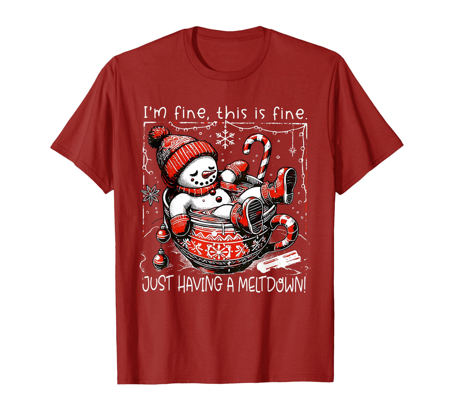 I'm Fine This is Fine Just Having Meltdown Snowman Christmas T-Shirt