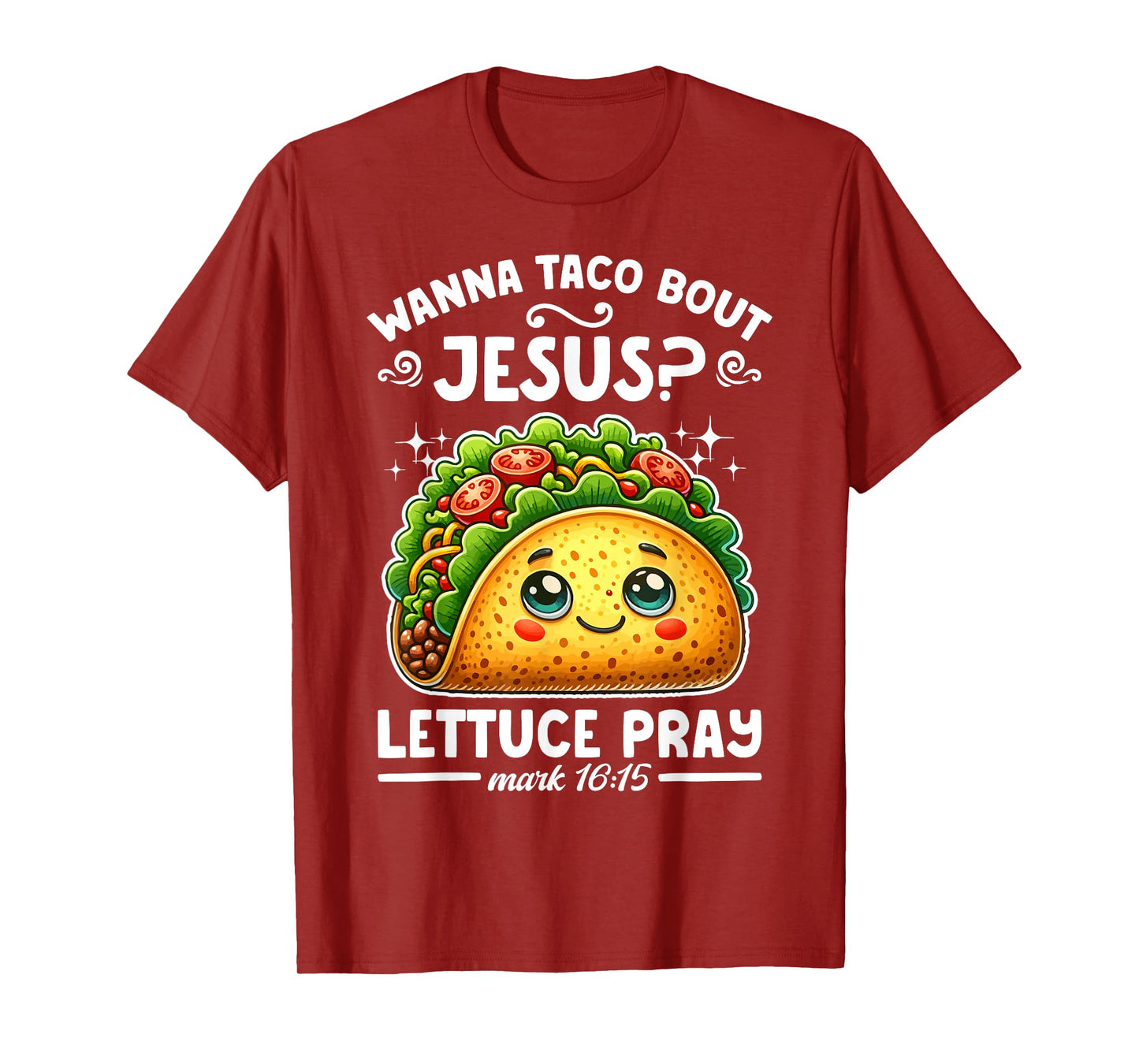 Wanna Taco Bout Jesus Lettuce Pray Cinco de Mayo Christian T-Shirt
