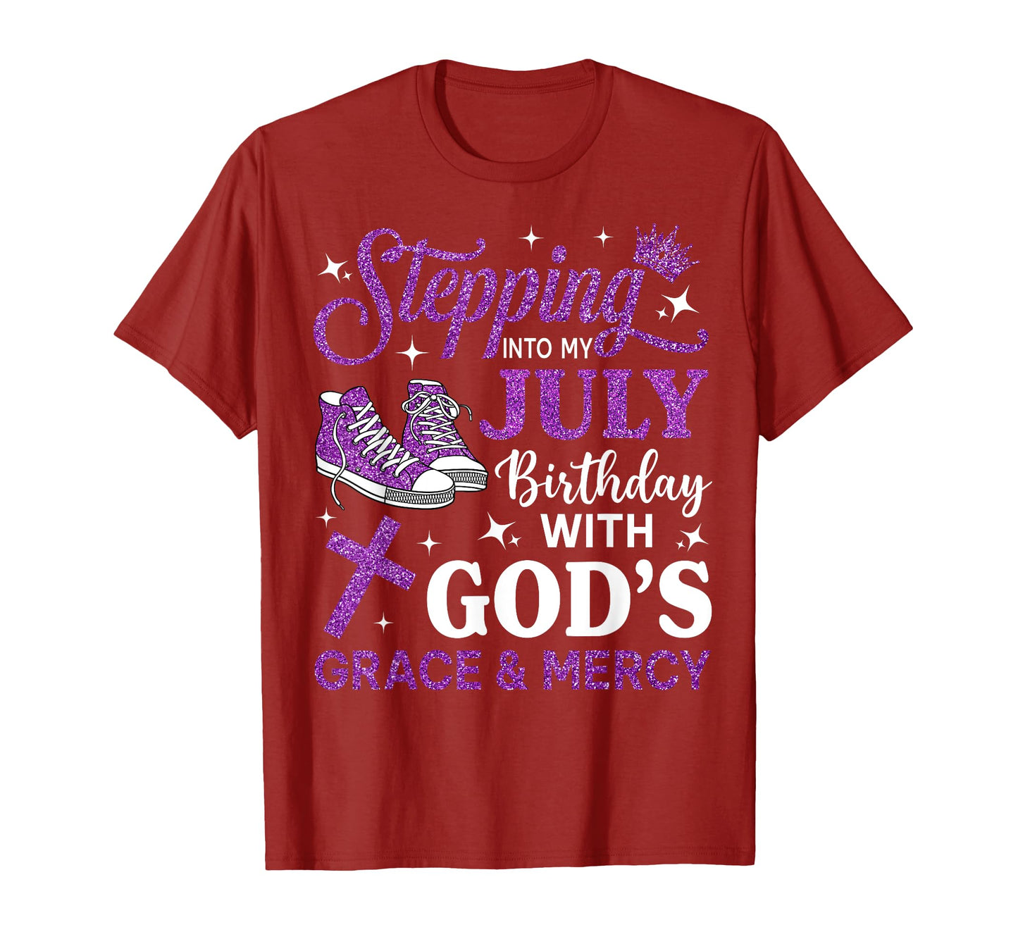 Stepping Into My July Birthday Sneakers Religious Birthday T-Shirt