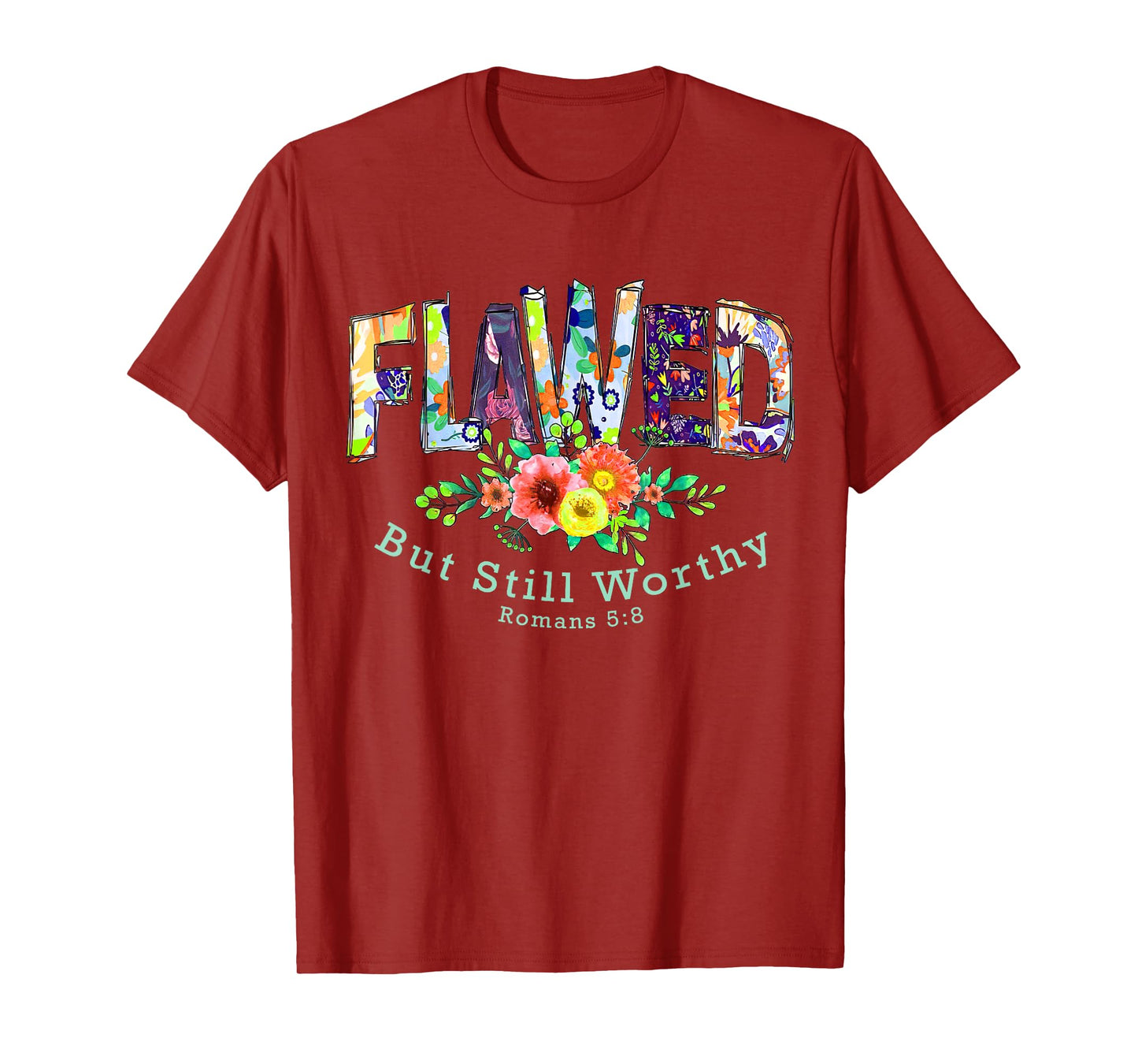 Flawed but Still Worthy Tee Redeemed and Forgiven Christian T-Shirt