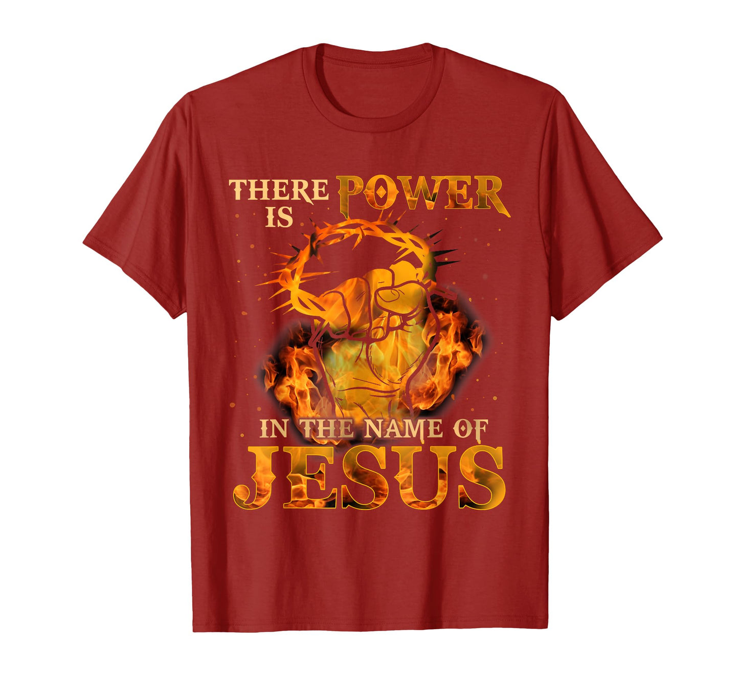 There is Power in the Name of Jesus - Christian Quote T-Shirt