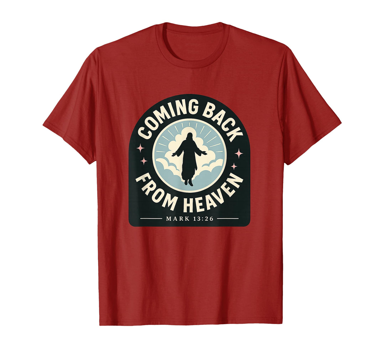 Coming Back from Heaven Mark 13:26 Sticker Style Christian T-Shirt
