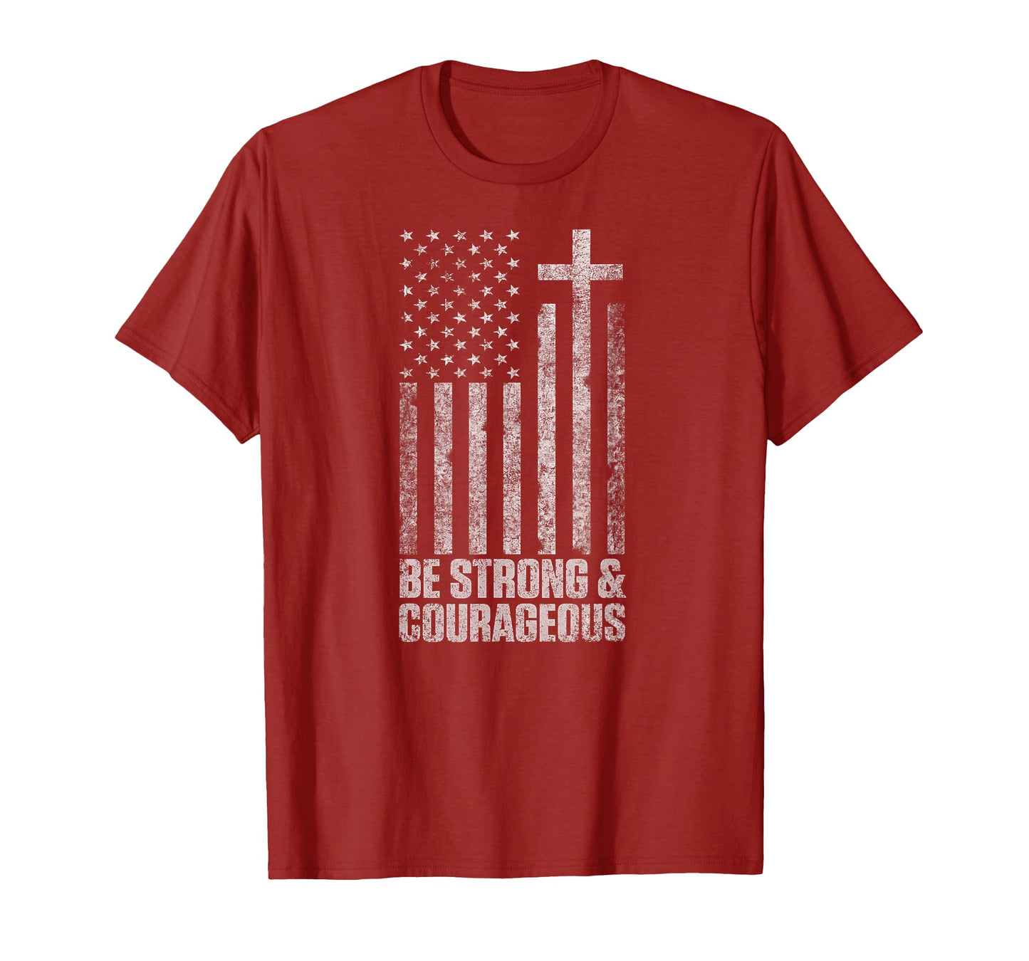 Be Strong and Courageous Men Women Christian American Flag T-Shirt