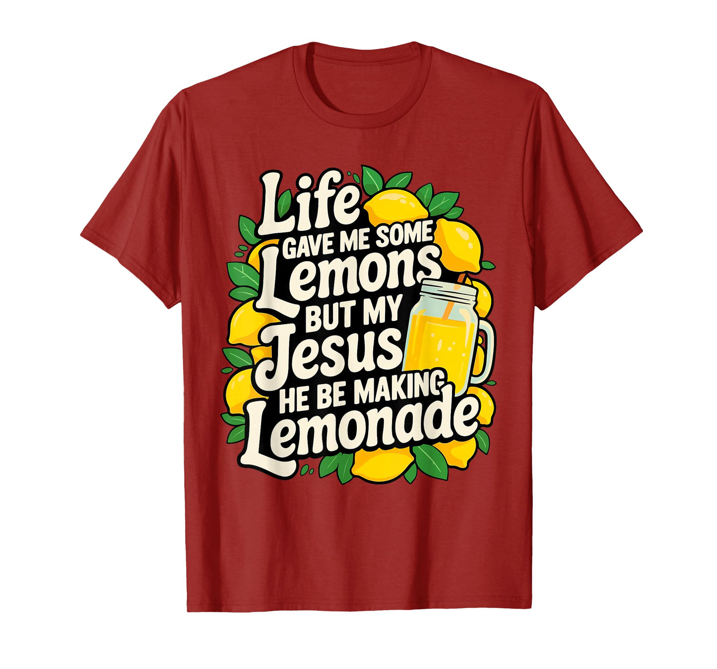 Life Gave Me Lemons But Jesus Makes Lemonade Faithful T-Shirt